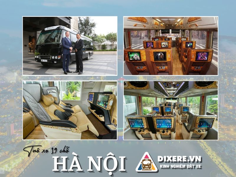 Dixere - đơn vị cho thuê xe 19 chỗ limousine tốt nhất tại Hà Nội